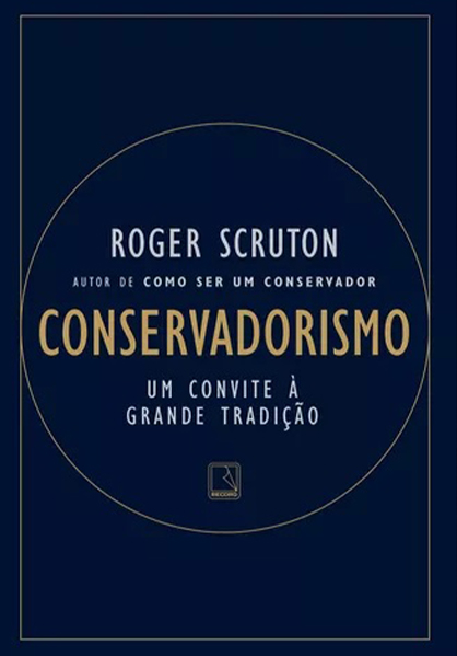 roger scruton um convite a grande tradição conservadorismo